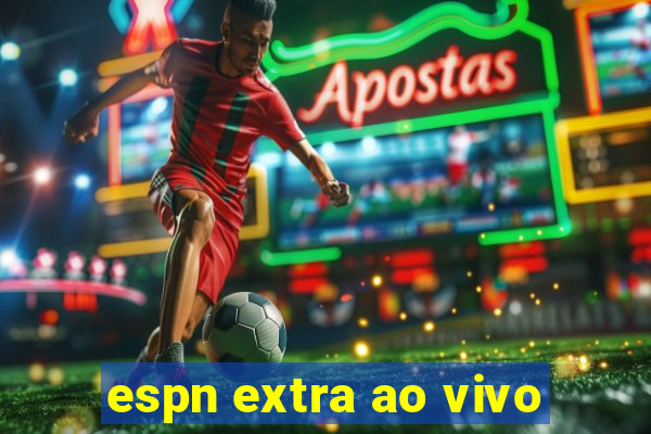 espn extra ao vivo